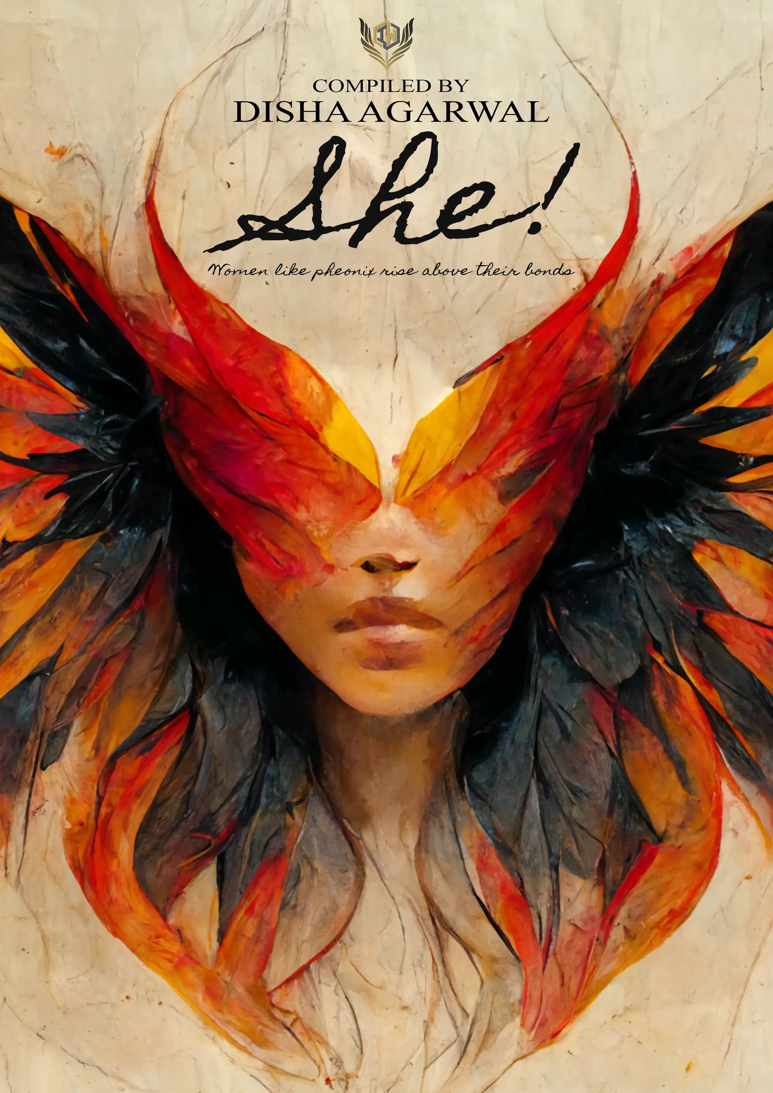 The She! cover: “Compiled by Disha Agarwal” in serif capitals and the title in a rough script on cream paper, above a face whose eyes are hidden by wings of flame orange, yellow and black