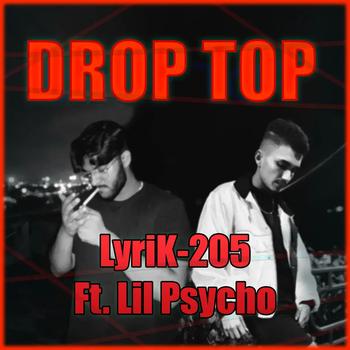 The Drop Top cover: the two artists in black and white at night, DROP TOP in red above them and ‘LyriK-205 Ft. Lil Psycho’ below, in a red frame.