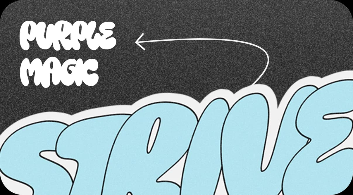 A bubble display face: PURPLE MAGIC in white on charcoal, over STRIVE in pale blue outlined letters.