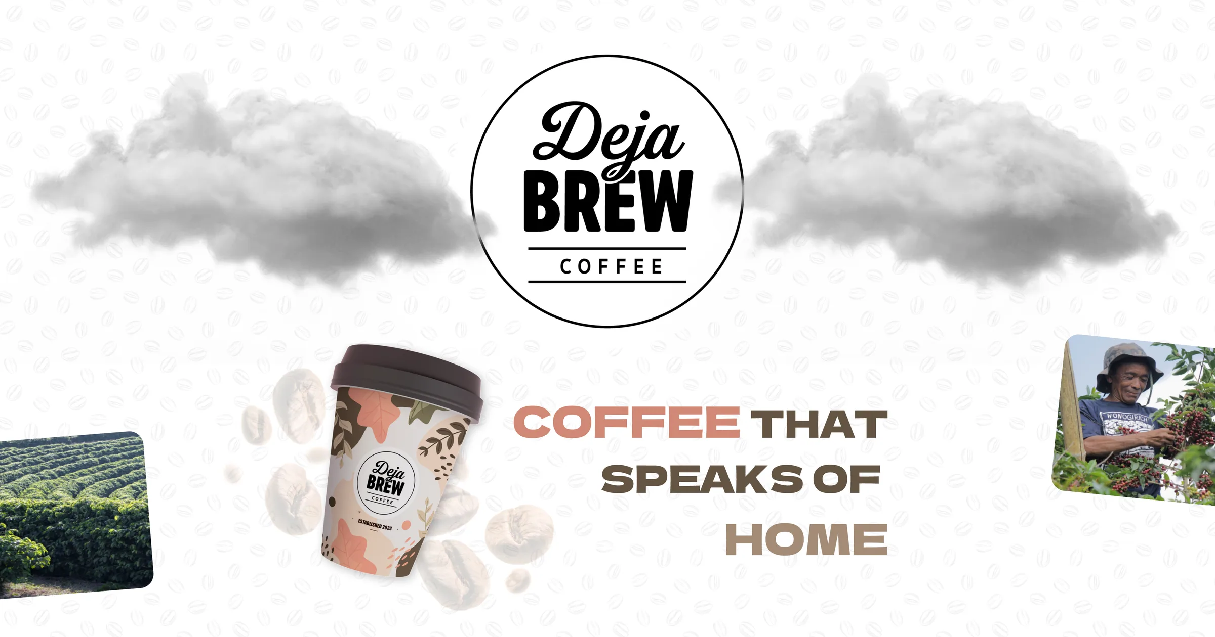 The Deja Brew badge between two clouds, over a floating patterned cup and the line 'Coffee that speaks of home'.