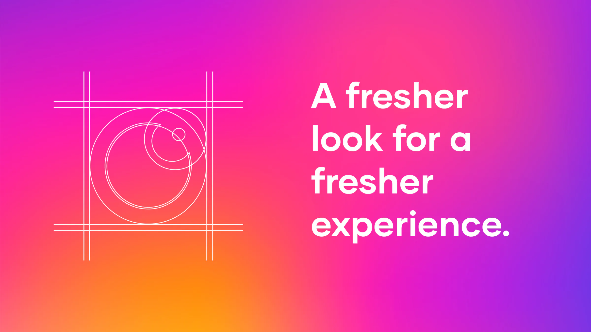 Construction drawing of the mark on the gradient: guide lines and the circles behind the ring, iris and highlight, beside the line 'A fresher look for a fresher experience.'