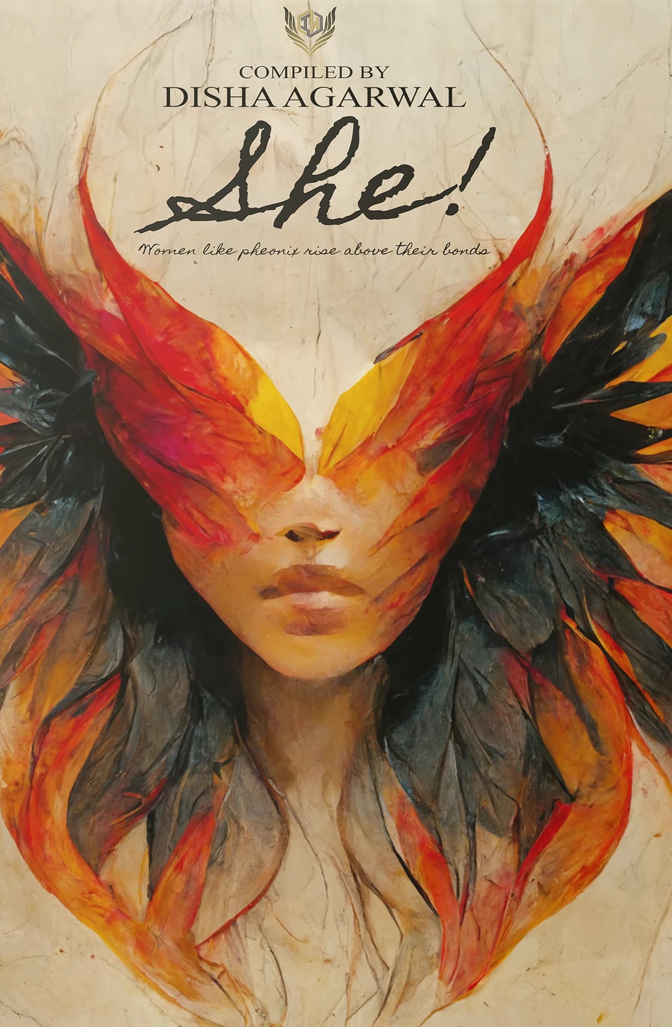 The She! cover: “Compiled by Disha Agarwal” in serif capitals and the title in a rough script on cream paper, above a face whose eyes are hidden by wings of flame orange, yellow and black